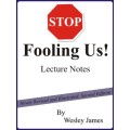 Stop Fooling Us by Wesley James Stop Fooling Us by Wesley James