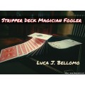 Stripper Deck Fooler (Video+Pdf) by Luca J Bellomo (Ljb) Stripper Deck Fooler (Video+Pdf) by Luca J Bellomo (Ljb)