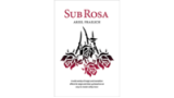 Sub Rosa by Ariel Frailich