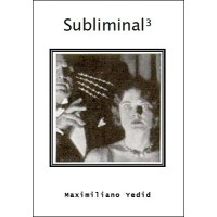 Subliminal 3 by Maximillano Yedid
