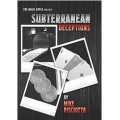 Subterranean Deceptions by Mike Pisciotta Subterranean Deceptions by Mike Pisciotta