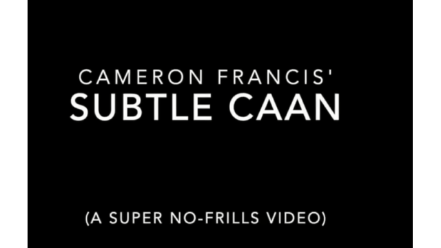 Subtle Caan by Cameron Francis