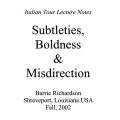 Subtleties, Boldness & Misdirection by Barrie Richardson Subtleties, Boldness & Misdirection by Barrie Richardson