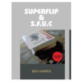 Superflip And S.F.U.C. by Ben Harris Superflip And S.F.U.C. by Ben Harris