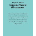 Supreme Mental Discernment by Ralph W. Hull Supreme Mental Discernment by Ralph W. Hull