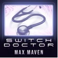 Switch Doctor by Max Maven Switch Doctor by Max Maven