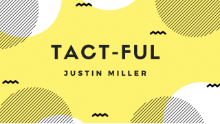 Tact-Ful by Justin Miller