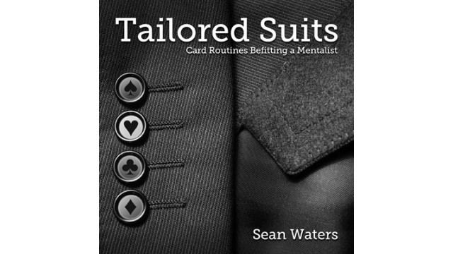 Tailored Suits: Card Routines Befitting A Mentalis by Sean Waters