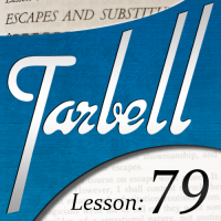 Tarbell 79 Escapes & Substitutions by Dan Harlan
