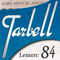 Tarbell 84 More Mental Magic by Dan Harlan Tarbell 84 More Mental Magic by Dan Harlan