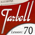 Tarbell Lesson 70 Illusions by Dan Harlan Tarbell Lesson 70 Illusions by Dan Harlan
