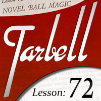 Tarbell Lesson 72 Novel Ball Magic by Dan Harlan