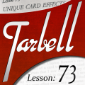 Tarbell Lesson 73 Unique Card Magic by Dan Harlan Tarbell Lesson 73 Unique Card Magic by Dan Harlan