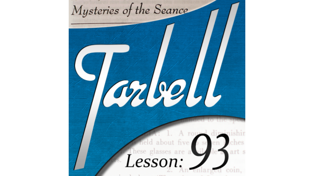 Tarbell Lesson 93 Mysteries Of The Seance by Dan Harlan - Mentalism