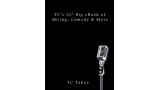 Tc's Lil' Big Ebook Of Mcing, Comedy & More by Tc Tahoe