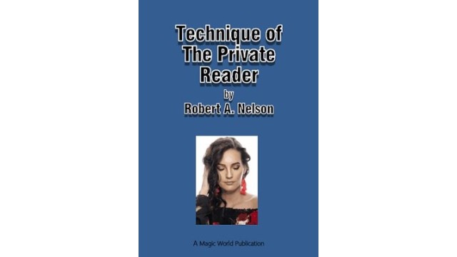 Technique Of The Private Reader by Robert A. Nelson