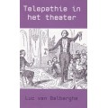 Telepathie In Het Theater by Luc Van Balberghe Telepathie In Het Theater by Luc Van Balberghe