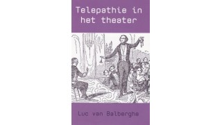 Telepathie In Het Theater by Luc Van Balberghe