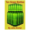 Ten Green Bottles by John Archer