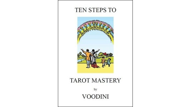 Ten Steps To Tarot Mastery by Paul Voodini