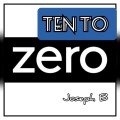 Ten To Zero by Joseph B. Ten To Zero by Joseph B.