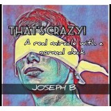 That's Crazy! by Joseph B