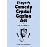 Thayer's Comedy Crystal Gazing Act by William W. Larsen Thayer's Comedy Crystal Gazing Act by William W. Larsen