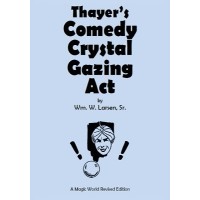 Thayer's Comedy Crystal Gazing Act by William W. Larsen