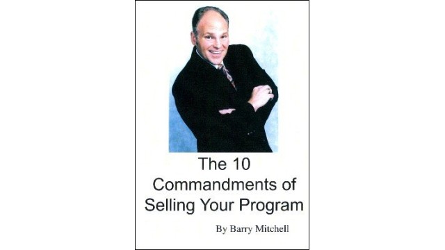 The 10 Commandments Of Selling Your Program by Barry Mitchell