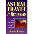 The Abc Of Astral Travel by Richard Webster The Abc Of Astral Travel by Richard Webster