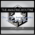 The Amazing Routine by Joseph B The Amazing Routine by Joseph B