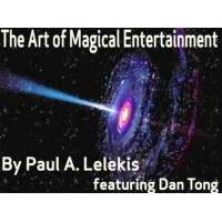 The Art Of Magical Entertainment by Paul A. Lelekis