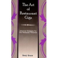 The Art Of Restaurant Gigs by Benji Bruce
