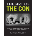 The Art of the Con by R. Paul Wilson The Art of the Con by R. Paul Wilson