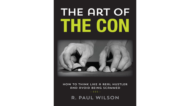 The Art of the Con by R. Paul Wilson