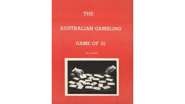 The Australian Gambling Game Of 31 by Ken De Courcy