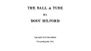 The Ball & Tube by Docc Hilford