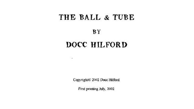 The Ball & Tube by Docc Hilford