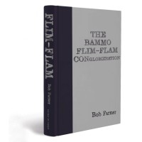 The Bammo Flim-Flam Conglomeration by Bob Farmer