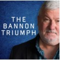 The Bannon Triumph by John Bannon The Bannon Triumph by John Bannon