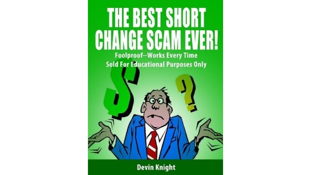 The Best Short Change Scam Ever by Devin Knight