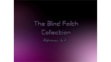 The Blind Faith Collection by Abhinav & Aj The Blind Faith Collection by Abhinav & Aj