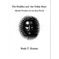 The Buddha And The Teddy Bear by Rudy Hunter The Buddha And The Teddy Bear by Rudy Hunter