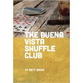 The Buena Vista Shuffle Club by Matt Baker The Buena Vista Shuffle Club by Matt Baker
