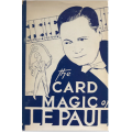 The Card Magic of Le Paul by Paul LePaul