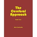 The Cerebral Approach: Book Four by Nick Conticello The Cerebral Approach: Book Four by Nick Conticello