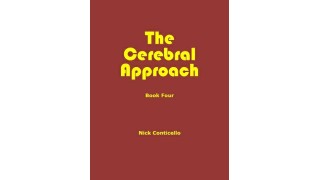 The Cerebral Approach: Book Four by Nick Conticello