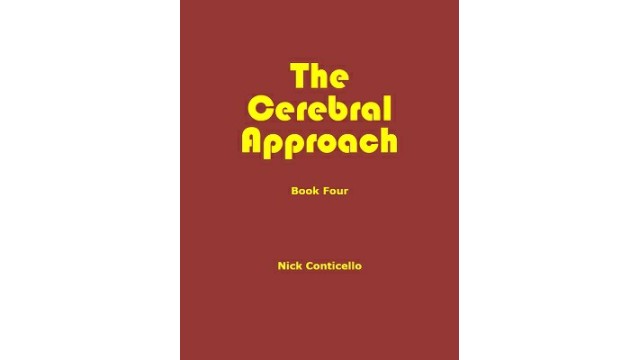 The Cerebral Approach: Book Four by Nick Conticello