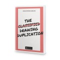 The Classified Drawing Duplication by Chris Rawlins The Classified Drawing Duplication by Chris Rawlins