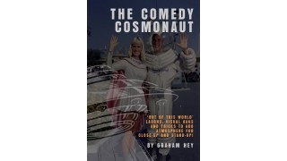 The Comedy Cosmonaut by Graham Hey